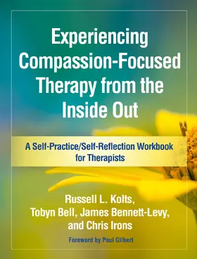 Kolts / Bell / Bennett-Levy |  Experiencing Compassion-Focused Therapy from the Inside Out | Buch |  Sack Fachmedien