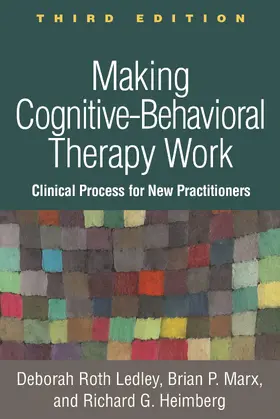 Ledley / Marx / Heimberg |  Making Cognitive-Behavioral Therapy Work | Buch |  Sack Fachmedien