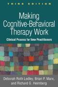 Ledley / Marx / Heimberg |  Making Cognitive-Behavioral Therapy Work | eBook | Sack Fachmedien