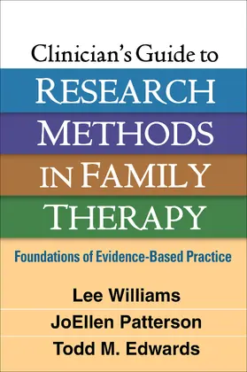 Williams / Patterson / Edwards |  Clinician's Guide to Research Methods in Family Therapy | Buch |  Sack Fachmedien