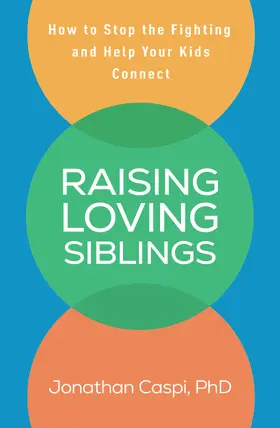 Caspi |  Raising Loving Siblings | Buch |  Sack Fachmedien