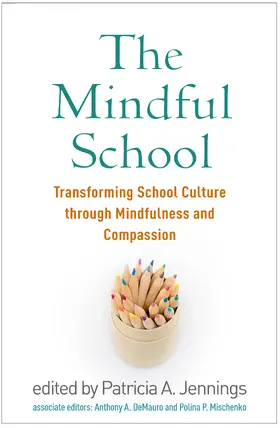 Jennings / Demauro / Mischenko |  The Mindful School | Buch |  Sack Fachmedien