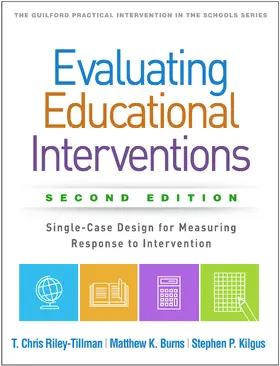 Riley-Tillman / Burns / Kilgus |  Evaluating Educational Interventions | Buch |  Sack Fachmedien