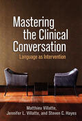 Villatte / Hayes |  Mastering the Clinical Conversation | Buch |  Sack Fachmedien