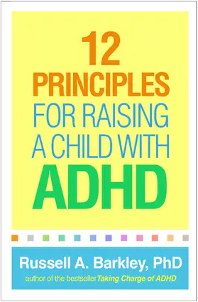 Barkley |  12 Principles for Raising a Child with ADHD | Buch |  Sack Fachmedien