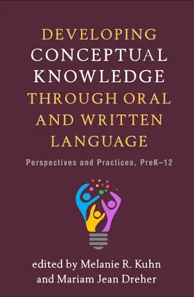 Kuhn / Dreher | Developing Conceptual Knowledge Through Oral and Written Language | Buch | 978-1-4625-4261-1 | www.sack.de