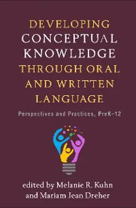Kuhn / Dreher |  Developing Conceptual Knowledge through Oral and Written Language | eBook | Sack Fachmedien