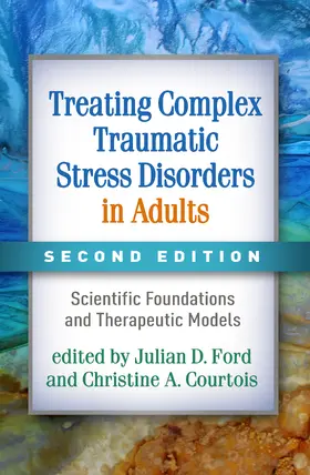 Ford / Courtois | Treating Complex Traumatic Stress Disorders in Adults, Second Edition | Buch | 978-1-4625-4362-5 | www.sack.de