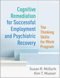 Mueser / McGurk |  Cognitive Remediation for Successful Employment and Psychiatric Recovery | Buch |  Sack Fachmedien