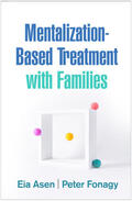 Asen / Fonagy |  Mentalization-Based Treatment with Families | Buch |  Sack Fachmedien