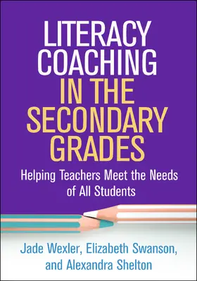 Wexler / Swanson / Shelton |  Literacy Coaching in the Secondary Grades | Buch |  Sack Fachmedien