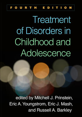 Youngstrom / Prinstein / Mash |  Treatment of Disorders in Childhood and Adolescence, Fourth Edition | Buch |  Sack Fachmedien