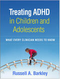 Barkley |  Treating ADHD in Children and Adolescents | Buch |  Sack Fachmedien