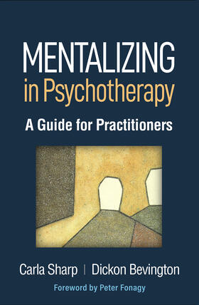 Sharp / Bevington | Mentalizing in Psychotherapy | Buch | 978-1-4625-4996-2 | sack.de