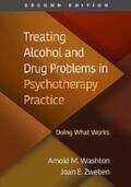 Washton / Zweben |  Treating Alcohol and Drug Problems in Psychotherapy Practice | eBook | Sack Fachmedien