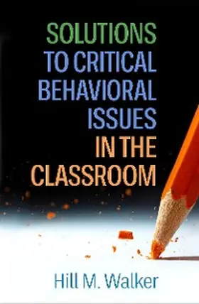 Walker |  Solutions to Critical Behavioral Issues in the Classroom | eBook | Sack Fachmedien