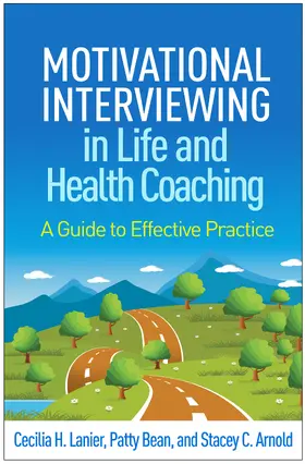 Lanier / Bean / Arnold | Motivational Interviewing in Life and Health Coaching | Buch | 978-1-4625-5514-7 | www.sack.de