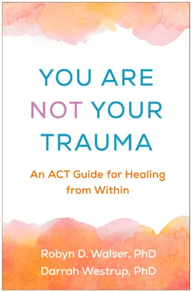 Walser / Westrup |  You Are Not Your Trauma | Buch |  Sack Fachmedien