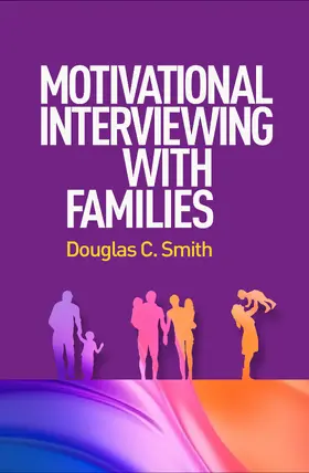 Smith | Motivational Interviewing with Families | Buch | 978-1-4625-5762-2 | www.sack.de