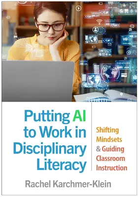 Karchmer-Klein |  Putting AI to Work in Disciplinary Literacy | Buch |  Sack Fachmedien