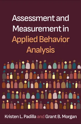 Padilla / Morgan | Assessment and Measurement in Applied Behavior Analysis | Buch | 978-1-4625-6320-3 | www.sack.de