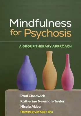 Chadwick / Newman-Taylor / Abba |  Mindfulness for Psychosis | Buch |  Sack Fachmedien