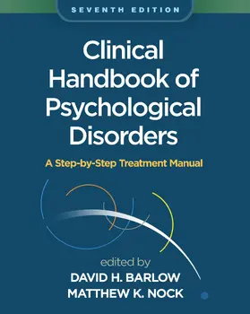 Barlow / Nock |  Clinical Handbook of Psychological Disorders, Seventh Edition | Buch |  Sack Fachmedien