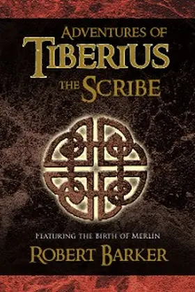 Barker |  Adventures of Tiberius the Scribe | eBook | Sack Fachmedien