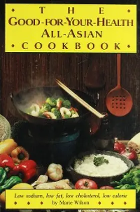 Wilson |  Good for Your Health All Asian Cookbook (P) | eBook | Sack Fachmedien