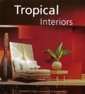 Reyes |  Tropical Interiors | eBook | Sack Fachmedien