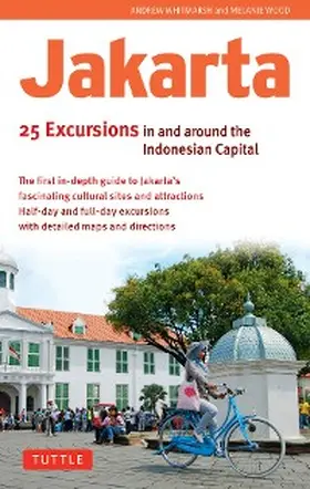 Whitmarsh |  Jakarta: 25 Excursions in and around the Indonesian Capital | eBook | Sack Fachmedien