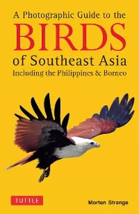 Strange |  Photographic Guide to the Birds of Southeast Asia | eBook | Sack Fachmedien