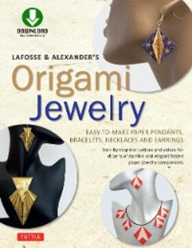 Lafosse / Alexander |  LaFosse & Alexander's Origami Jewelry | eBook | Sack Fachmedien