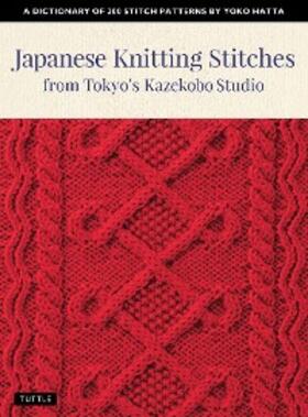 Hatta |  Japanese Knitting Stitches from Tokyo's Kazekobo Studio | eBook | Sack Fachmedien