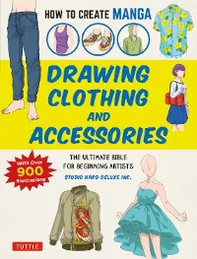  How to Create Manga: Drawing Clothing and Accessories | eBook | Sack Fachmedien