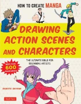 Shiyomi |  How to Create Manga: Drawing Action Scenes and Characters | eBook | Sack Fachmedien