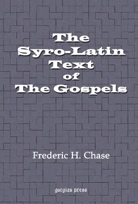 Chase |  The Syro-Latin Text of the Gospels | eBook | Sack Fachmedien