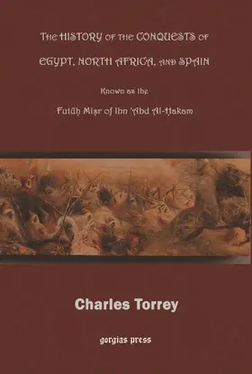Torrey |  History of the Conquest of Egypt, North Africa and Spain | eBook | Sack Fachmedien