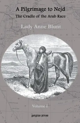 Blunt |  A Pilgrimage to Nejd, The Cradle of the Arab Race (Vol 1 of 2) | eBook | Sack Fachmedien