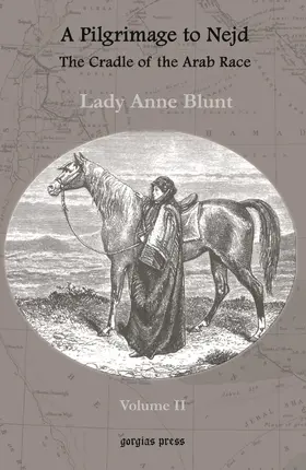 Blunt |  A Pilgrimage to Nejd, The Cradle of the Arab Race (Vol 2 of 2) | eBook | Sack Fachmedien