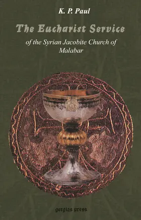 Paul |  The Eucharist Service of the Syrian Orthodox Church: Meaning and Interpretation | eBook | Sack Fachmedien