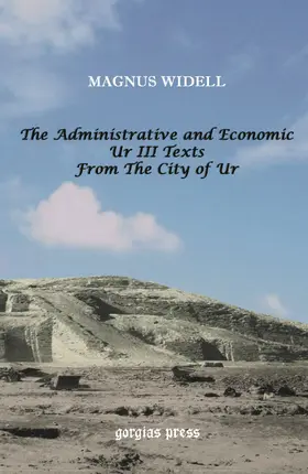 Widell |  The Administrative and Economic Ur III Texts from the City of Ur | eBook | Sack Fachmedien