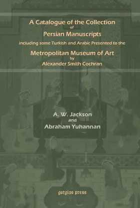 Jackson / Yuhannan |  A Catalogue of Persian Manuscripts in the Metropolitan Museum of Art | eBook | Sack Fachmedien