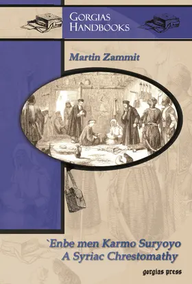 Zammit |  `Enbe men Karmo Suryoyo (Bunches of Grapes from the Syriac Vineyard): A Syriac Chrestomathy | eBook | Sack Fachmedien