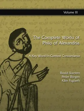 Borgen / Fuglseth / Skarsten |  The Complete Works of Philo of Alexandria: A Key-Word-In-Context Concordance (Vol.3) | eBook | Sack Fachmedien