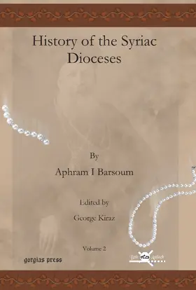 Barsoum / Kiraz |  History of the Syriac Dioceses | eBook | Sack Fachmedien