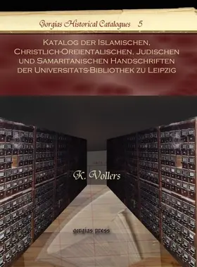 Vollers |  Katalog der Islamischen, Christlich-Oreientalischen, Judischen und Samaritanischen Handschriften der Universitats-Bibliothek zu Leipzig | eBook | Sack Fachmedien
