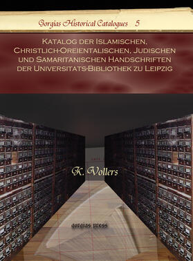 Vollers | Katalog der Islamischen, Christlich-Oreientalischen, Judischen und Samaritanischen Handschriften der Universitats-Bibliothek zu Leipzig | E-Book | sack.de