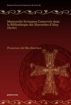 Sánchez |  Manuscrits Syriaques Conservés dans la Bibliothèque des Maronites d’Alep (Syrie) | eBook | Sack Fachmedien