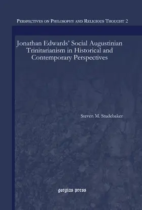 Studebaker |  Jonathan Edwards’ Social Augustinian Trinitarianism in Historical and Contemporary Perspectives | eBook | Sack Fachmedien